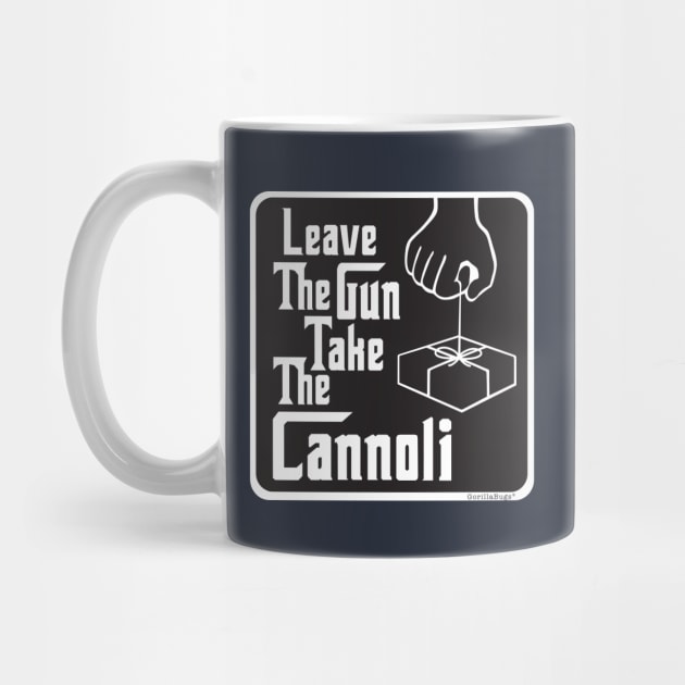 Leave the gun Take the Cannoli by GorillaBugs